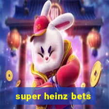 super heinz bets